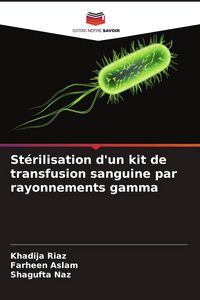 Produktbild: St&eacute;rilisation d'un kit de transfusion sanguine par rayonnements gamma
