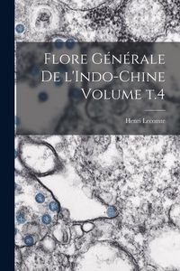 Produktbild: Flore g&eacute;n&eacute;rale de l'Indo-Chine Volume t.4