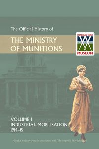 Produktbild: Official History of the Ministry of Munitions Volume I