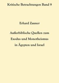Produktbild: Au&szlig;erbiblische Quellen zum Exodus und Monotheismus in &Auml;gypten und Israel
