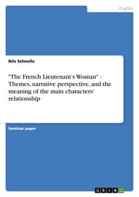 Produktbild: "The French Lieutenant's Woman" - Themes, narrative perspective, and the meaning of the main characters' relationship
