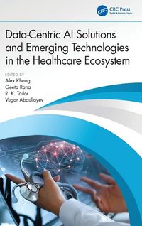 Produktbild: Data-Centric AI Solutions and Emerging Technologies in the Healthcare Ecosystem
