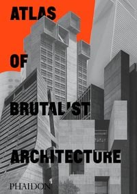 Produktbild: Atlas of Brutalist Architecture