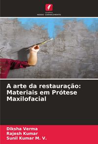 Produktbild: A arte da restaura&ccedil;&atilde;o: Materiais em Pr&oacute;tese Maxilofacial