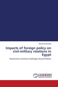 Produktbild: Impacts of foreign policy on civil-military relations in Egypt