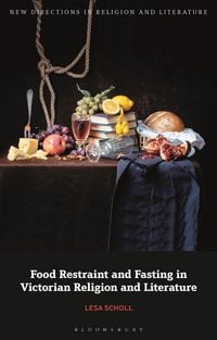 Produktbild: Food Restraint and Fasting in Victorian Religion and Literature
