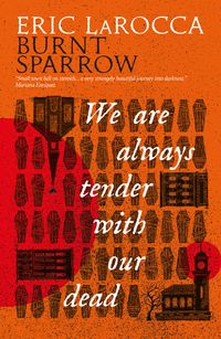 Produktbild: Burnt Sparrow - We Are Always Tender with Our Dead