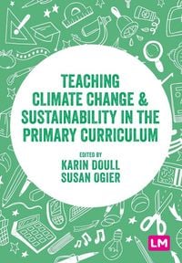 Produktbild: Teaching Climate Change and Sustainability in the Primary Curriculum
