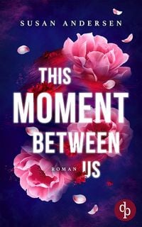 Produktbild: This Moment Between Us | Ein Enemies to Lovers Roman