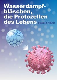 Produktbild: Wasserdampfbl&auml;schen, die Protozellen des Lebens