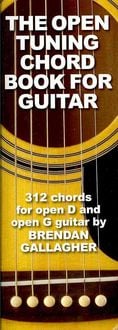 Produktbild: Brendan Gallagher - The Open Tuning Chord Book for Guitar 312 Chords for Open D and Open G Guitar Sheet Music Music Sales America Softcover Songbook for Beginners and Advanced Players