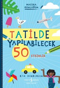 Produktbild: Tatilde Yapilabilecek 50 Etkinlik - Macera G&uuml;nl&uuml;g&uuml;m