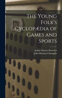 Produktbild: The Young Folk's Cyclop&aelig;dia of Games and Sports