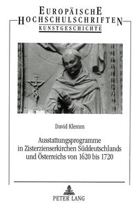 Ausstattungsprogramme in Zisterzienserkirchen Süddeutschlands und Österreichs von 1620 bis 1720 David Klemm