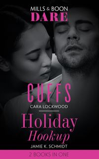 Produktbild: Cuffs / Holiday Hookup: Cuffs / Holiday Hookup (Mills & Boon Dare)
