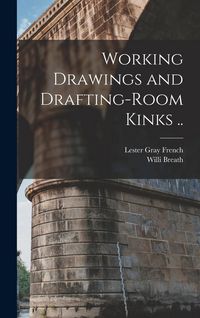Produktbild: Working Drawings and Drafting-room Kinks ..