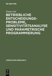 Produktbild: Betriebliche Entscheidungsprobleme, Sensitivit&auml;tsanalyse und parametrische Programmierung