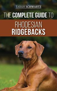 Produktbild: The Complete Guide to Rhodesian Ridgebacks