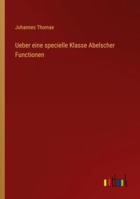 Produktbild: Ueber eine specielle Klasse Abelscher Functionen