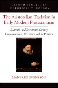 Produktbild: The Aristotelian Tradition in Early Modern Protestantism