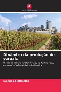 Produktbild: Din&acirc;mica da produ&ccedil;&atilde;o de cereais