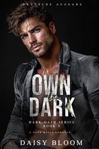 Produktbild: Own The Dark: A Dark Mafia Romance - Deutsche Ausgabe