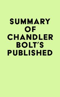 Produktbild: Summary of Chandler Bolt's Published.