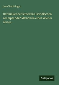 Produktbild: Der hinkende Teufel im Ostindischen Archipel oder Memoiren eines Wiener Arztes