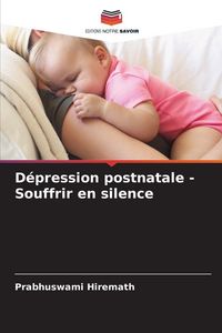 Produktbild: D&eacute;pression postnatale - Souffrir en silence