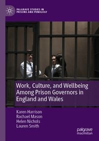 Produktbild: Work, Culture, and Wellbeing Among Prison Governors in England and Wales