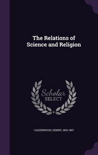 Produktbild: The Relations of Science and Religion