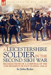 Produktbild: A Leicestershire Soldier in the Second Sikh War