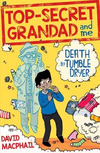 Produktbild: Macphail, D: Top-Secret Grandad and Me: Death by Tumble Drye