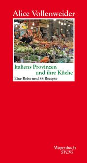 Bild vom Artikel Italiens Provinzen und ihre Küche vom Autor Alice Vollenweider