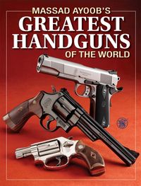Produktbild: Massad Ayoob's Greatest Handguns of the World
