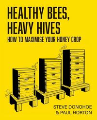 Produktbild: Healthy Bees, Heavy Hives - How to maximise your honey crop