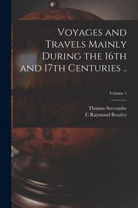 Produktbild: Voyages and Travels Mainly During the 16th and 17th Centuries ..; Volume 1