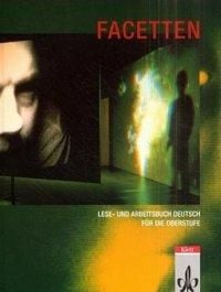 Produktbild: Facetten. Lese- und Arbeitsbuch f&uuml;r den Deutschunterricht in der Oberstufe / Lese- und Arbeitsbuch