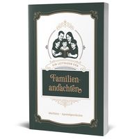 Produktbild: Ein Leitfaden f&uuml;r Familienandachten (Auszug)
