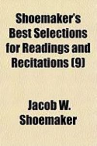 Produktbild: Shoemaker's Best Selections for Readings and Recitations (9)