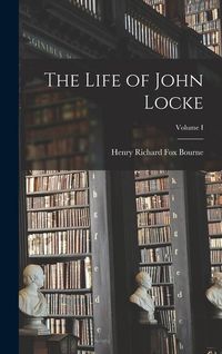 Produktbild: The Life of John Locke; Volume I