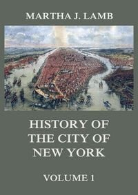 Produktbild: History of the City of New York, Volume 1