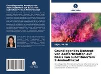 Produktbild: Grundlegendes Konzept von Azofarbstoffen auf Basis von substituiertem 2-Aminothiazol