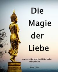 Produktbild: Die Magie der Liebe - universelle und buddhistische Weisheiten