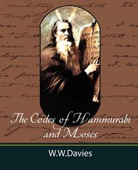 Produktbild: The Codes of Hammurabi and Moses with Copious Comments, Index, and Bible References