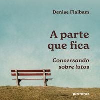 Produktbild: A parte que fica: conversando sobre lutos