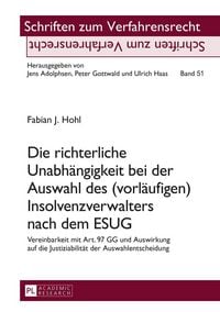 Produktbild: Die richterliche Unabh&auml;ngigkeit bei der Auswahl des (vorl&auml;ufigen) Insolvenzverwalters nach dem ESUG