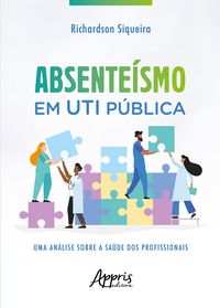 Produktbild: Absente&iacute;smo em UTI P&uacute;blica: Uma An&aacute;lise sobre a Sa&uacute;de dos Profissionais