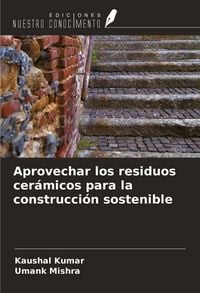Produktbild: Aprovechar los residuos cer&aacute;micos para la construcci&oacute;n sostenible