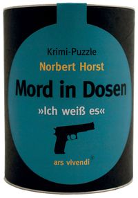 Produktbild: Mord in Dosen - Norbert Horst &raquo;Ich wei&szlig; es&laquo;